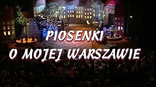 Piosenki o mojej Warszawie cz 2  VI Gala Piosenki Biesiadnej 1999 [upl. by Alisander]