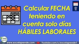 Calcular fecha teniendo en cuenta solo días hábiles laborales  Excel Aprende [upl. by Amada]