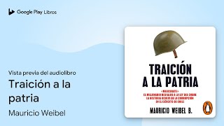 Traición a la patria de Mauricio Weibel · Vista previa del audiolibro [upl. by Noirred]