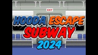 Hooda Escape Subway 2024  Walkthrough  Hints  Cheats [upl. by Couture]