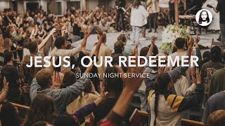 Jesus Our Redeemer  Sunday Night Service  April 28th 2024 [upl. by Peednas]