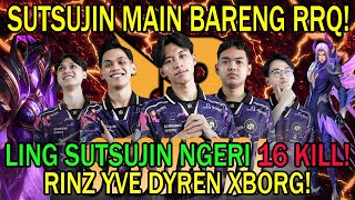 SUTSUJIN MAIN BARENG RRQ LING SUTSUJIN NGERI 16 KILL RINZ YVE DYREN XBORG [upl. by Christel280]