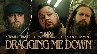 STATE of MINE amp KendallTuckerMusic feat JellyRoll  quotDragging Me Downquot Official Music Video [upl. by Eiznikcm]