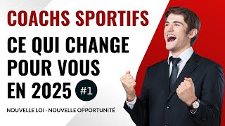 COACHS  Ce qui change pour vous dès 2025 [upl. by Dodson]