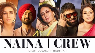 Naina  Crew Lyrics Translation  Diljith Dosanjh  Badshah [upl. by Stewardson]