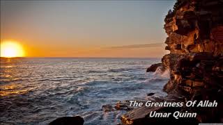 The Greatness Of Allah by Umar quinn [upl. by Jevon]