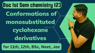 conformations of monosustituted cyclohexane derivatives  BSc 1st sem video 123630 [upl. by Cummine260]