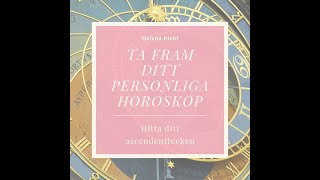 Astrologi Hur du tar fram ditt personliga horoskop och ditt ascendenttecken [upl. by Uzziel]