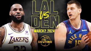 Los Angeles Lakers vs Denver Nuggets Full Game Highlights  March 2 2024  FreeDawkins [upl. by Aicil]