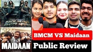 Maidaan vs BMCM Public Reaction  Bade Miyan Chote Miyan vs Maidaan Public Review  Akshay  Ajay [upl. by Nuhs]