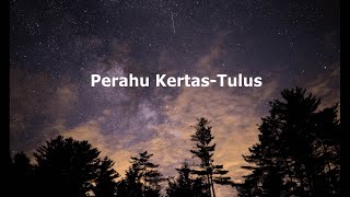 TulusPerahu kertas Lirik lagu [upl. by Tarr]