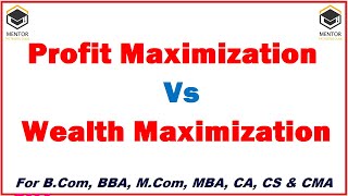 Profit Maximization amp Wealth Maximization  Financial Management  Objectives of FM [upl. by Bruning]