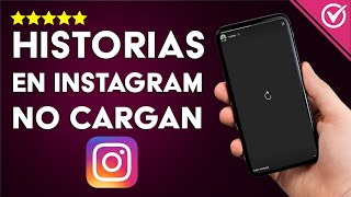 ¿Qué Hacer si las Historias de Instagram no Cargan Completamente  Solución [upl. by Keary]