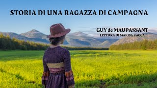 Audiolibro STORIA DI UNA RAGAZZA DI CAMPAGNA  di Guy de Maupassant [upl. by Angelita]