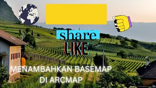 MENAMBAHKAN BASEMAP DI ARCMAP gis [upl. by Enymzaj]