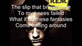 REM  Losing my religion lyrics [upl. by Gladi]