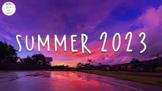 Summer 2023 playlist 🚗 Best summer songs 2023  Summer vibes 2023 [upl. by Ellierim]