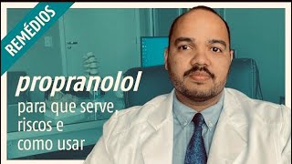 PROPRANOLOL  Para que serve como usar e efeitos colaterais [upl. by Yelssew312]