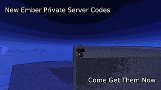 New Ember Private Server Codes In Description [upl. by Beale]