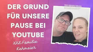 Der Grund für unsere Pause bei YouTube‼️ [upl. by Labina]