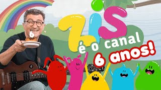 Zis É O Canal  6 ANOS  ZiS [upl. by Enrahs461]