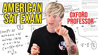 Oxford University Mathematician takes American SAT Exam [upl. by Eiramyllek174]