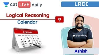 CAT Calendar – L9  Logical Reasoning  Unacademy CAT  Ashish Sir [upl. by Medor]