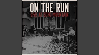 On The Run Live at Echo Mountain [upl. by Ruttger]