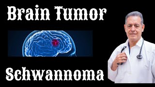 Brain Tumor  Schwannoma Diagnosis Treatments Prognosis and Survival rate [upl. by Benildas]