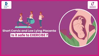 Is it safe to exercise in Short cervix and Low Lying Placenta  Dr Anjali Taneja  Doctors Circle [upl. by Liakim]