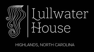 lullwater House Highlands North Carolina A production By Ringlever Images llc [upl. by Acirem]