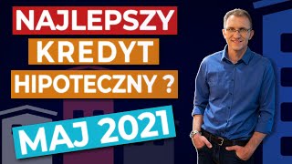 Ranking kredytów hipotecznych MAJ 2021 [upl. by Drapehs436]