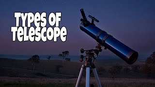 Types of Telescope [upl. by Normak]