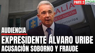 En Vivo Audiencia ACUSACIÓN Expresidente ÁLVARO URIBE por SOBORNO TESTIGOS y FRAUDE Procesal Focus [upl. by Nairdna]