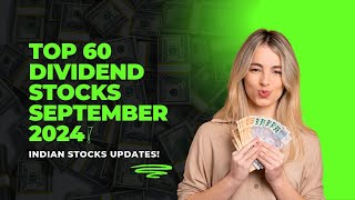 Top 60 Dividend Stocks September 2024 With ExDate  Dividend Stocks 2024 [upl. by Adnalay]