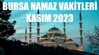 Bursa Namaz Vakitleri  KASIM 2023 [upl. by Esydnac661]