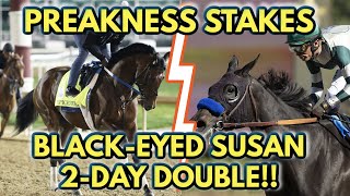 BET The 2022 BlackEyed Susan  Preakness Stakes DOUBLE  Preview FREE Expert Picks amp Longshots [upl. by Rollecnahc]