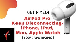 AirPod Pro Keep Disconnecting iPhone iPad Mac Apple Watch FIXED [upl. by Tatman]