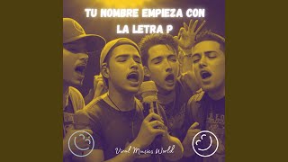 Tu Nombre Empieza Con la Letra P [upl. by Aielam88]