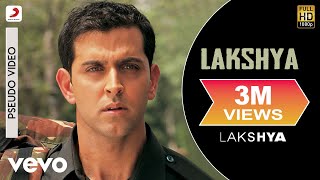 Lakshya Audio Song Full Song  Title TrackHrithik RoshanShankar Ehsaan LoyJaved Akhtar [upl. by Roanne102]