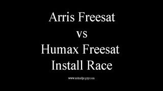 Comparing the Arris 4k Freesat TV Box and Humax Freesat Set top Box Install processes and speeds [upl. by Eybba]