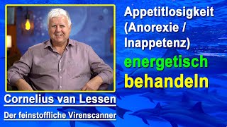 Appetitlosigkeit Anorexie  Inappetenz energetisch behandeln  Cornelius van Lessen [upl. by Lambart313]