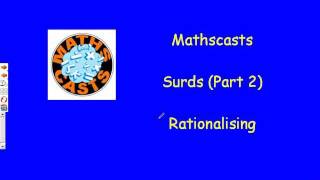 Surds Part 2 Rationalising Mathscast [upl. by Nosnibor570]