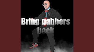 Bring gabbers back [upl. by Buford]