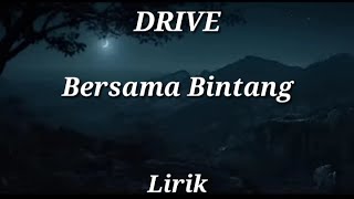 Bersama Bintang  DRIVE   Lirik [upl. by Leahcimauhsoj765]