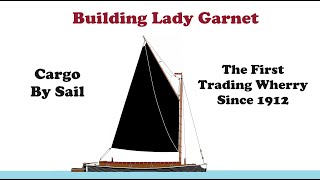 The first new Norfolk Trading Wherry in 112 years  Ep1  Building Lady Garnet [upl. by Feldman425]