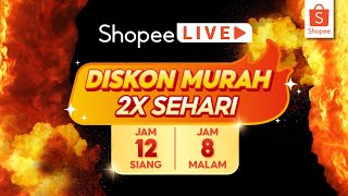 Shopee Live Diskon Murah 2x Sehari  Tiap Jam 12 Siang amp 8 Malam [upl. by Eojyllib786]