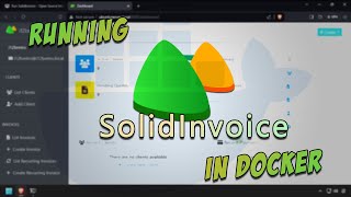 Run SolidInvoice  Open Source Invoicing Software  in Docker [upl. by Maddox]