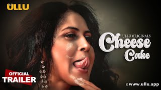 Cheese Cake  Part  01  Official Trailer  Ullu Originals  Releasing On  30th January [upl. by Budde]