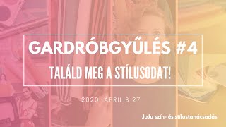 Gardróbgyűlés 4 Találd meg a stílusodat otthon 10 lépésben [upl. by Ashelman]